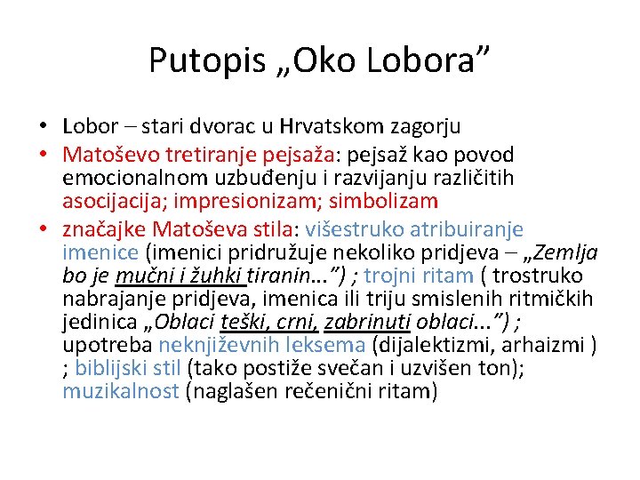 Putopis „Oko Lobora” • Lobor – stari dvorac u Hrvatskom zagorju • Matoševo tretiranje