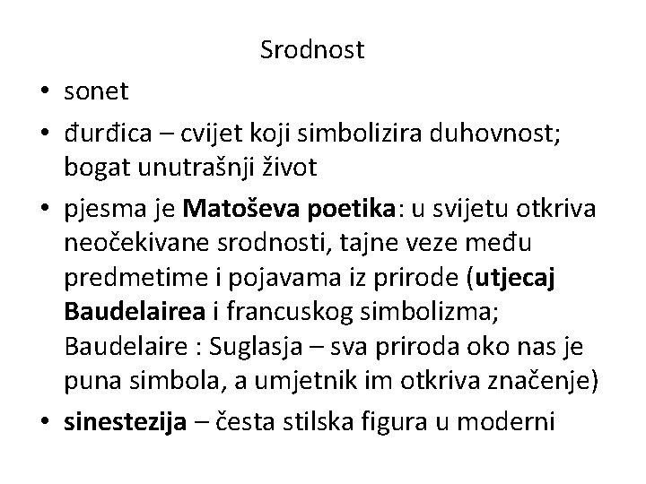 Srodnost • sonet • đurđica – cvijet koji simbolizira duhovnost; bogat unutrašnji život •