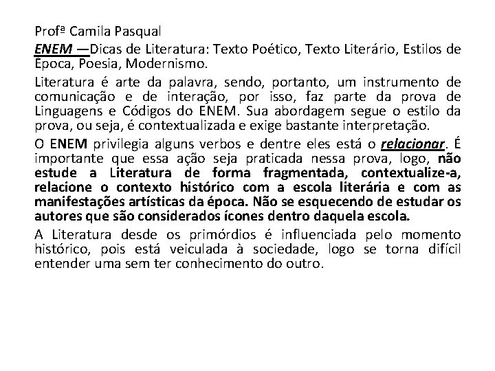 Profª Camila Pasqual ENEM —Dicas de Literatura: Texto Poético, Texto Literário, Estilos de Época,