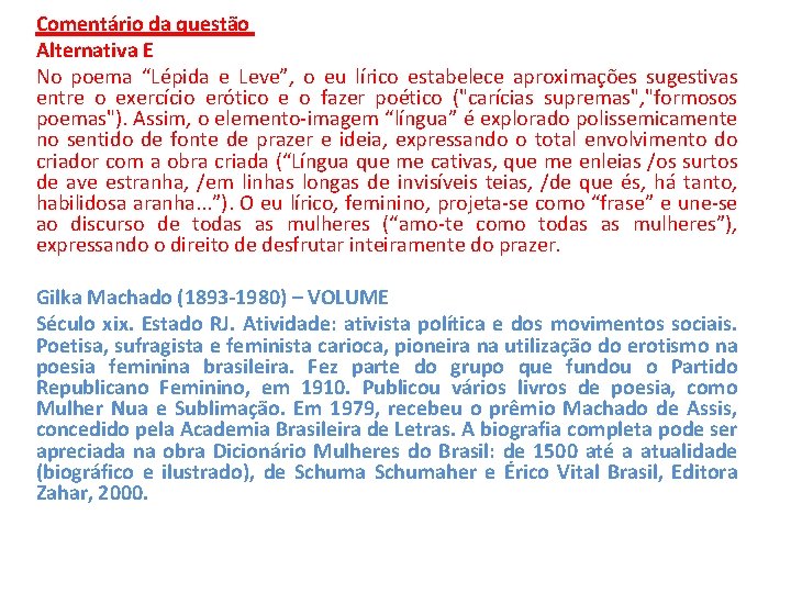 Comentário da questão Alternativa E No poema “Lépida e Leve”, o eu lírico estabelece Comentário da questão Alternativa E No poema “Lépida e Leve”, o eu lírico estabelece