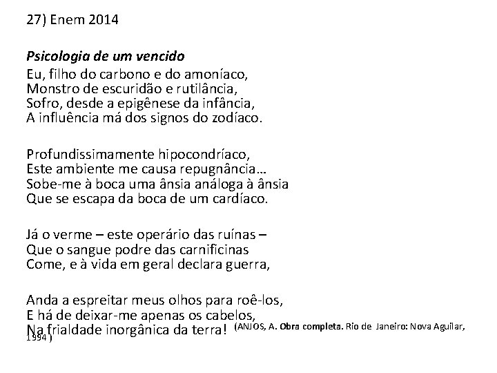 27) Enem 2014 Psicologia de um vencido Eu, filho do carbono e do amoníaco,