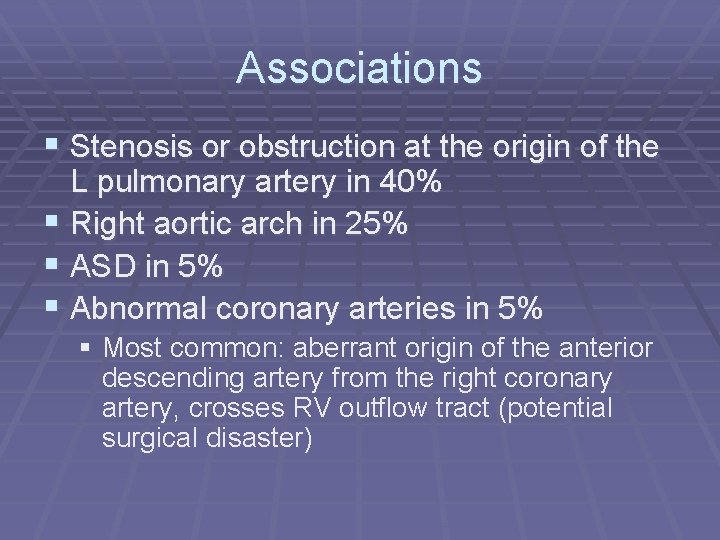 Associations § Stenosis or obstruction at the origin of the L pulmonary artery in