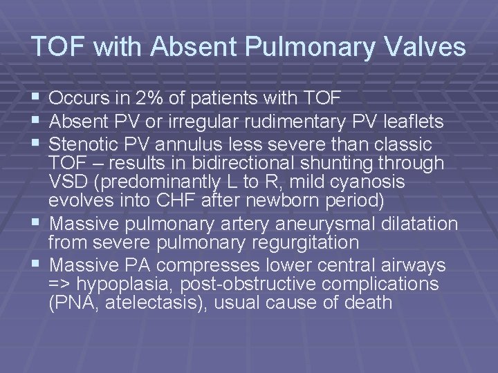TOF with Absent Pulmonary Valves § § § Occurs in 2% of patients with
