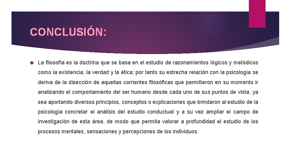 CONCLUSIÓN: La filosofía es la doctrina que se basa en el estudio de razonamientos