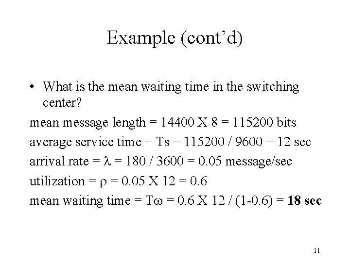 Example (cont’d) • What is the mean waiting time in the switching center? mean