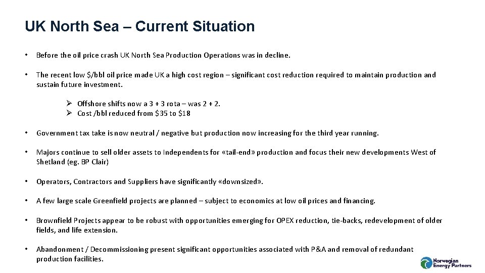 UK North Sea – Current Situation • Before the oil price crash UK North