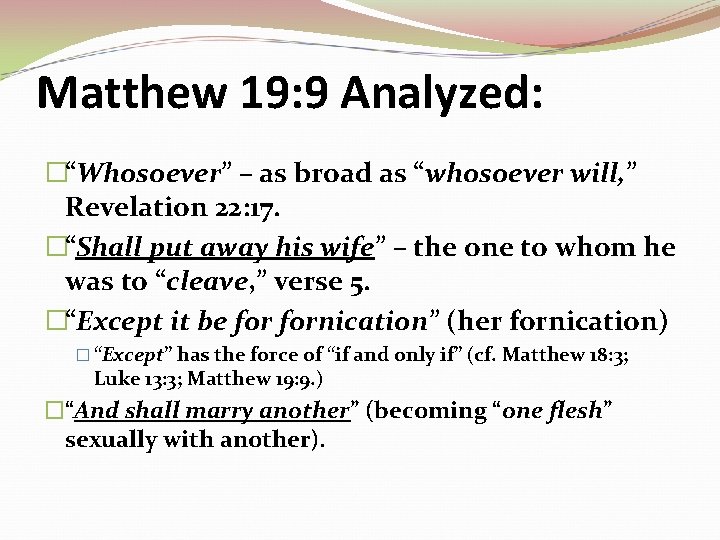 Matthew 19: 9 Analyzed: �“Whosoever” – as broad as “whosoever will, ” Revelation 22: