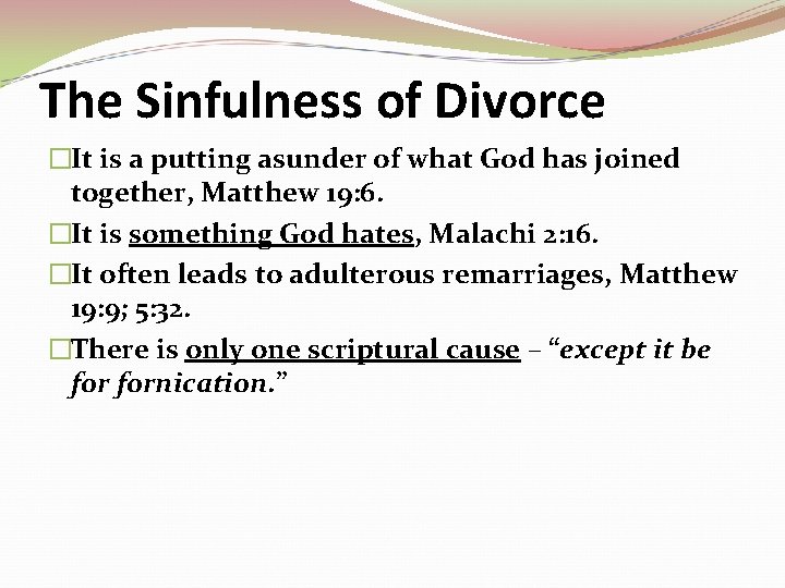 The Sinfulness of Divorce �It is a putting asunder of what God has joined