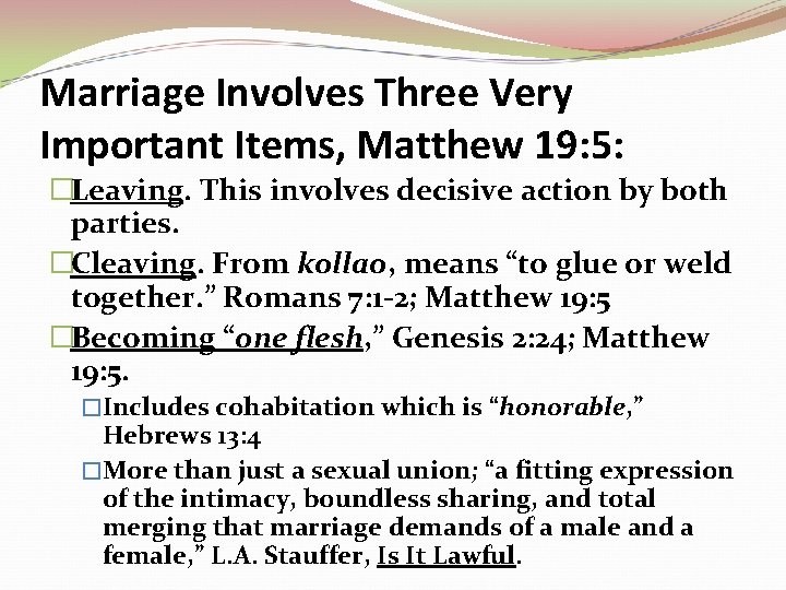 Marriage Involves Three Very Important Items, Matthew 19: 5: �Leaving. This involves decisive action