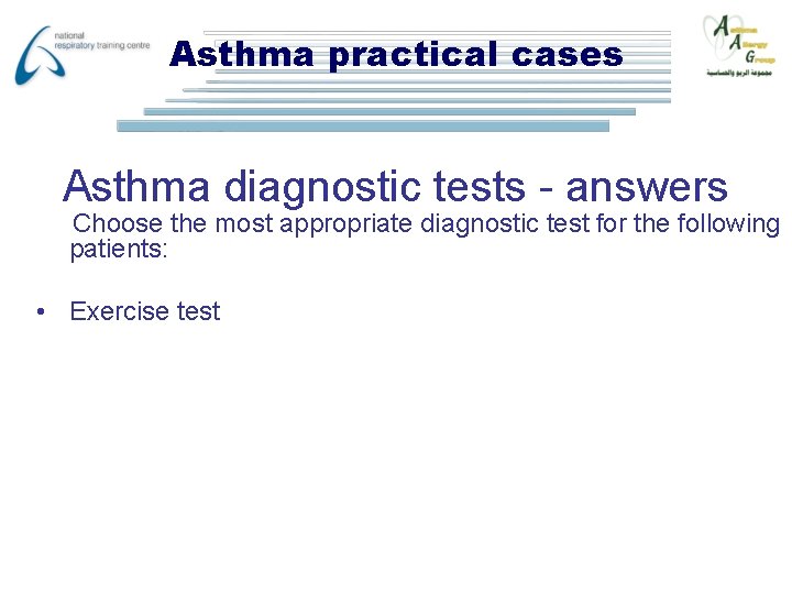 Asthma practical cases Asthma diagnostic tests - answers Choose the most appropriate diagnostic test