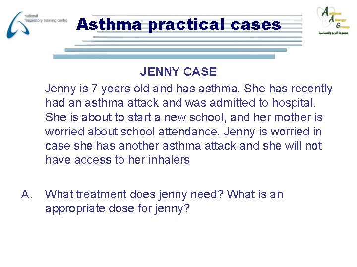 Asthma practical cases JENNY CASE Jenny is 7 years old and has asthma. She