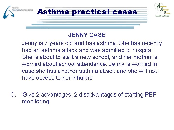 Asthma practical cases JENNY CASE Jenny is 7 years old and has asthma. She