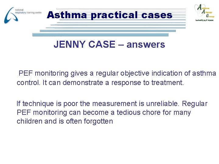 Asthma practical cases JENNY CASE – answers PEF monitoring gives a regular objective indication