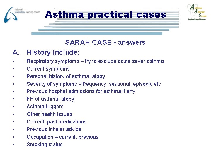 Asthma practical cases SARAH CASE - answers A. History include: • • • Respiratory