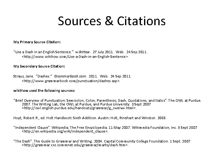 Sources & Citations My Primary Source Citation: “Use a Dash in an English Sentence.