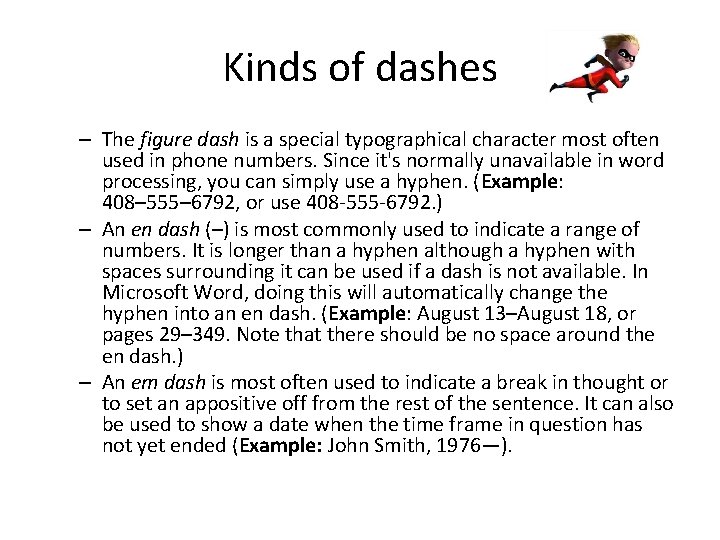 Kinds of dashes – The figure dash is a special typographical character most often
