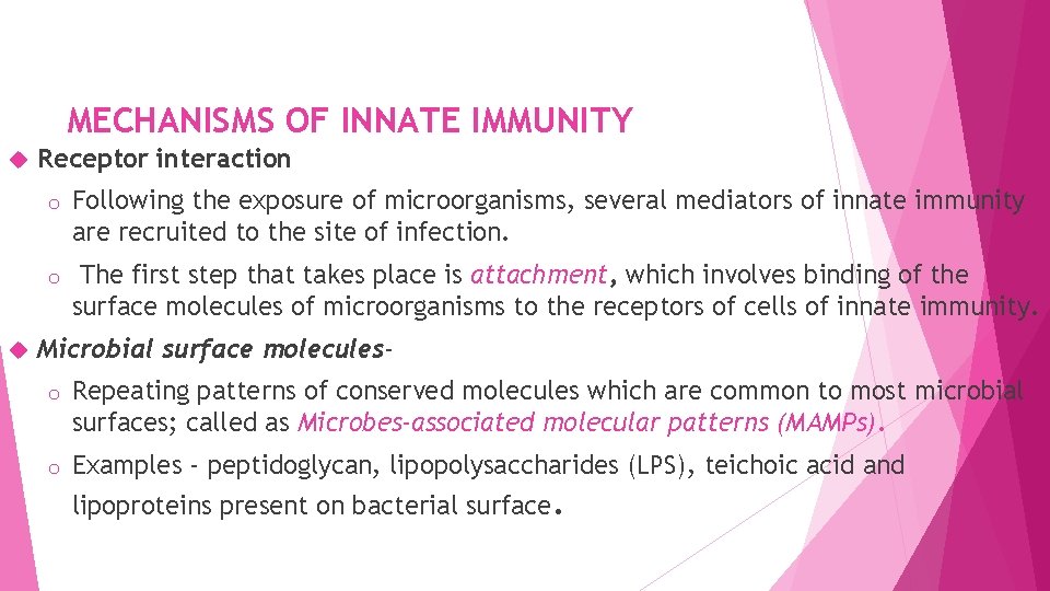 MECHANISMS OF INNATE IMMUNITY Receptor interaction o Following the exposure of microorganisms, several mediators