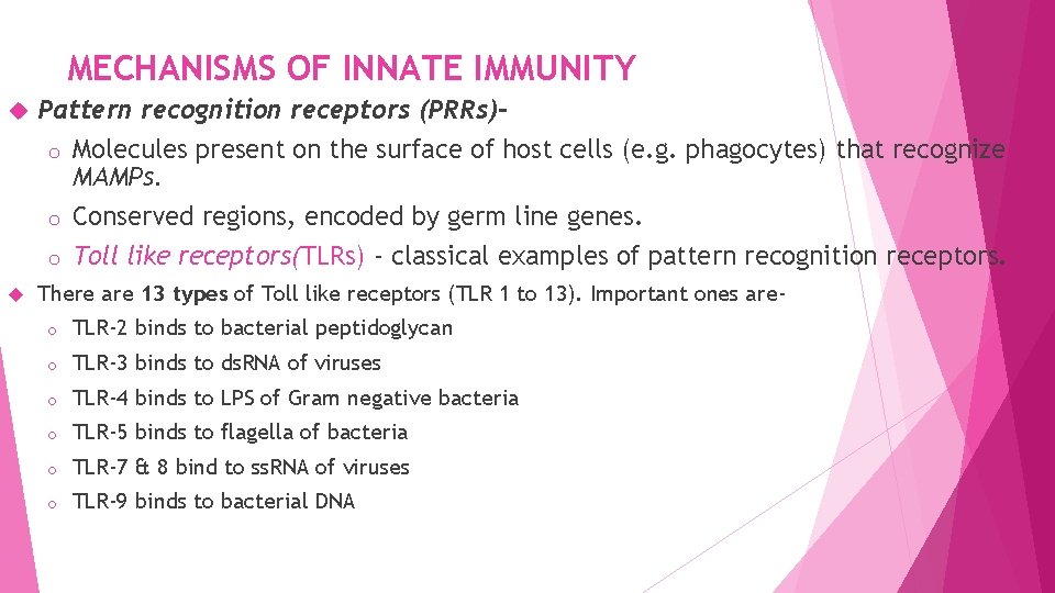 MECHANISMS OF INNATE IMMUNITY Pattern recognition receptors (PRRs)o Molecules present on the surface of