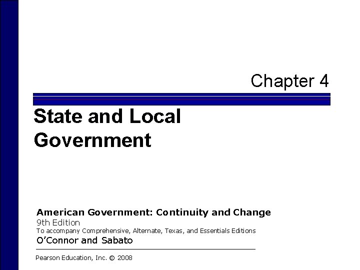 Chapter 4 State and Local Government American Government: Continuity and Change 9 th Edition