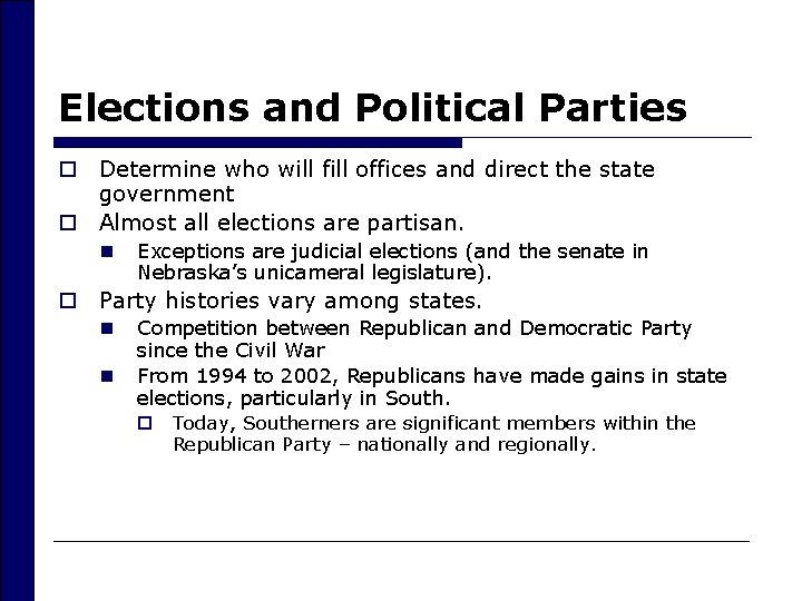 Elections and Political Parties o Determine who will fill offices and direct the state