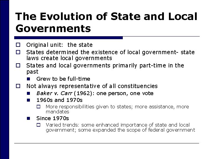 The Evolution of State and Local Governments o o Original unit: the state States