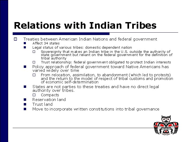 Relations with Indian Tribes o Treaties between American Indian Nations and federal government n