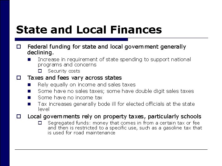 State and Local Finances o Federal funding for state and local government generally declining.