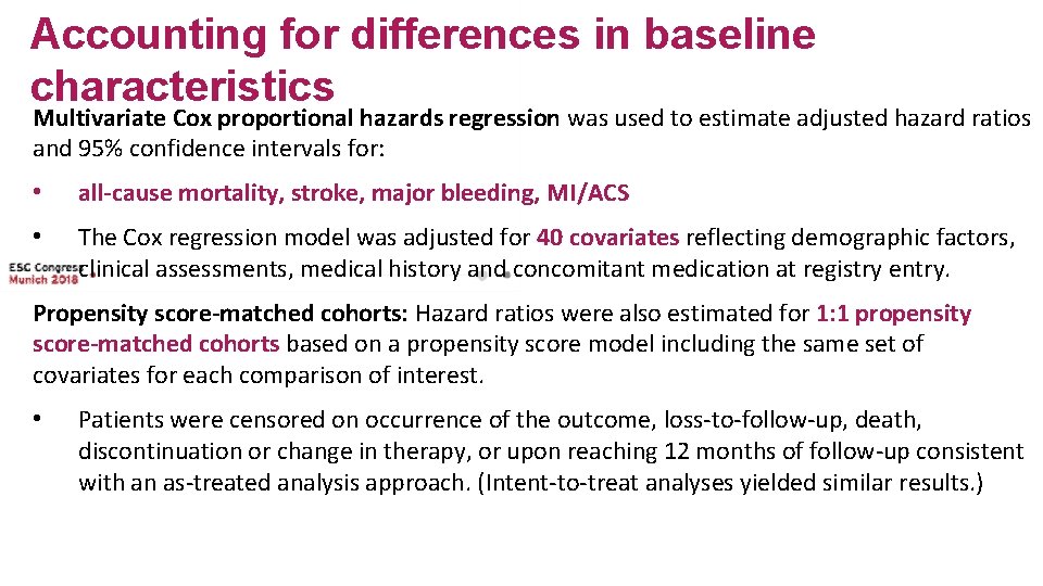 Accounting for differences in baseline characteristics Multivariate Cox proportional hazards regression was used to