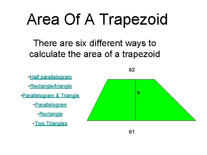 Area Of A Trapezoid There are six different ways to calculate the area of