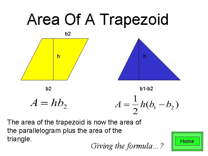 Area Of A Trapezoid b 2 h b 1 -b 2 The area of