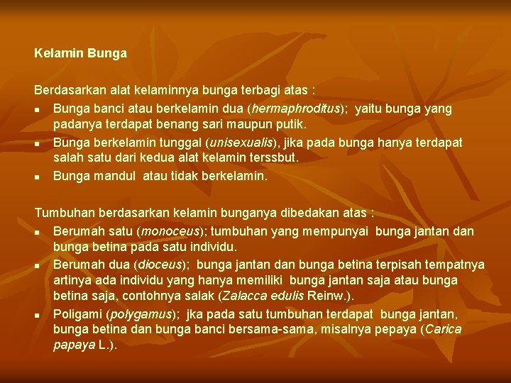 Kelamin Bunga Berdasarkan alat kelaminnya bunga terbagi atas : n Bunga banci atau berkelamin