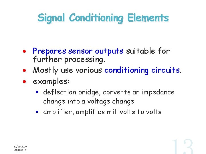 Signal Conditioning Elements · Prepares sensor outputs suitable for further processing. · Mostly use