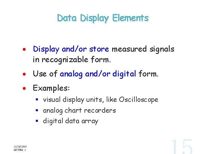 Data Display Elements · Display and/or store measured signals in recognizable form. · Use