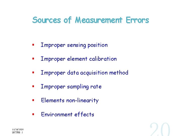 Sources of Measurement Errors 11/28/2020 LECTURE 2 § Improper sensing position § Improper element