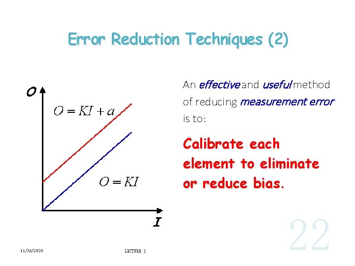 Error Reduction Techniques (2) An effective and useful method of reducing measurement error is