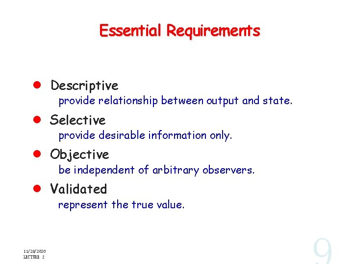 Essential Requirements l Descriptive provide relationship between output and state. l Selective provide desirable