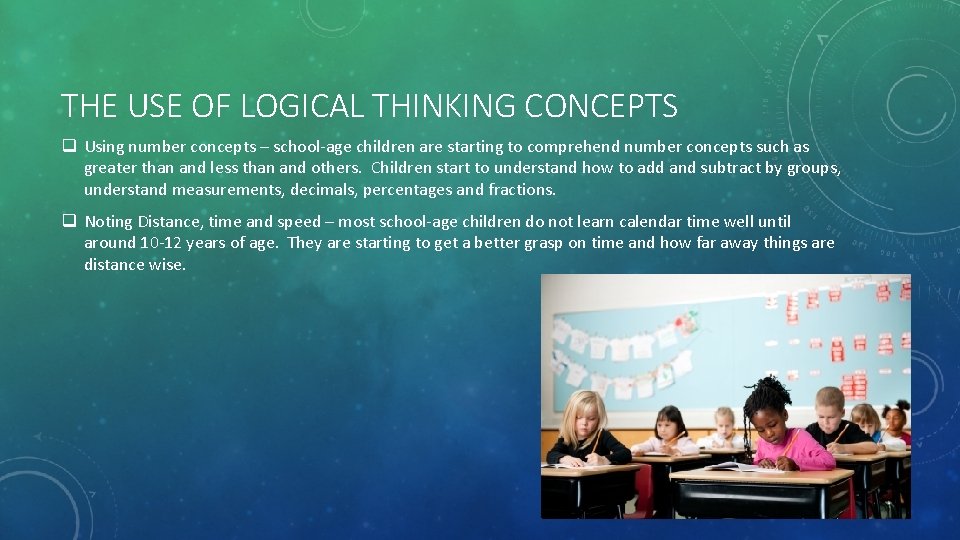 THE USE OF LOGICAL THINKING CONCEPTS q Using number concepts – school-age children are