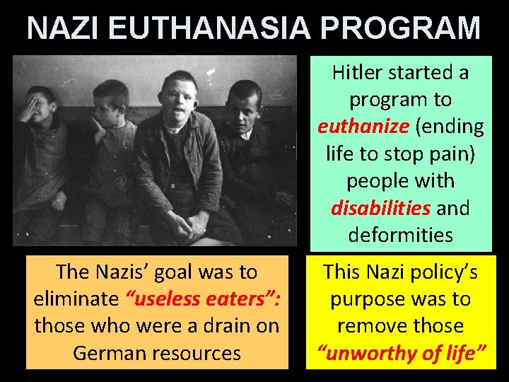 NAZI EUTHANASIA PROGRAM Hitler started a program to euthanize (ending life to stop pain)