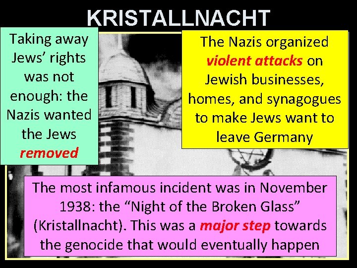 KRISTALLNACHT Taking away Jews’ rights was not enough: the Nazis wanted the Jews removed