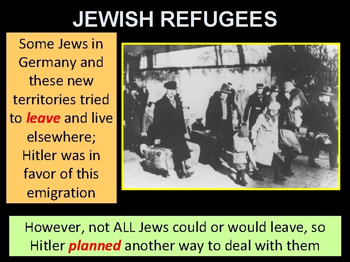 JEWISH REFUGEES Some Jews in Germany and these new territories tried to leave and