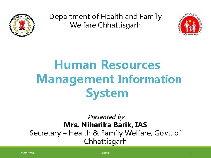 Department of Health and Family Welfare Chhattisgarh Human Resources Management Information System Presented by