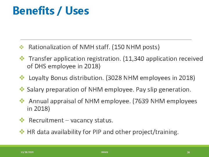 Benefits / Uses v Rationalization of NMH staff. (150 NHM posts) v Transfer application