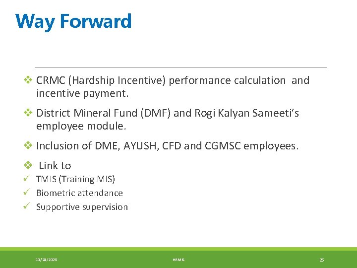 Way Forward v CRMC (Hardship Incentive) performance calculation and incentive payment. v District Mineral