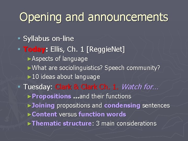Opening and announcements § Syllabus on-line § Today: Ellis, Ch. 1 [Reggie. Net] ►Aspects