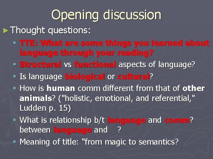 Opening discussion ► Thought questions: § TTE: What are some things you learned about