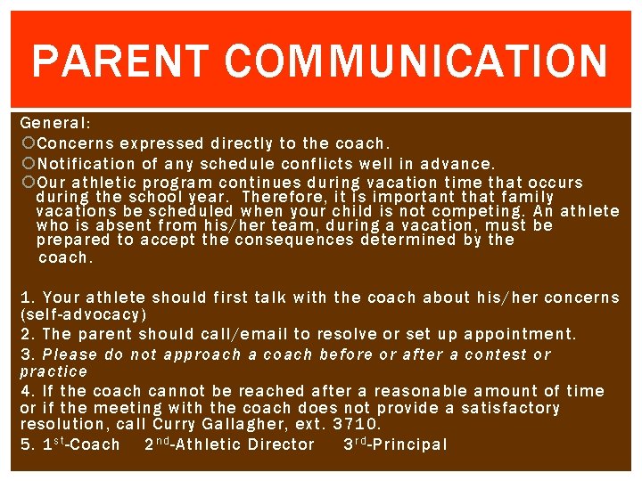 PARENT COMMUNICATION General: Concerns expressed directly to the coach. Notification of any schedule conflicts