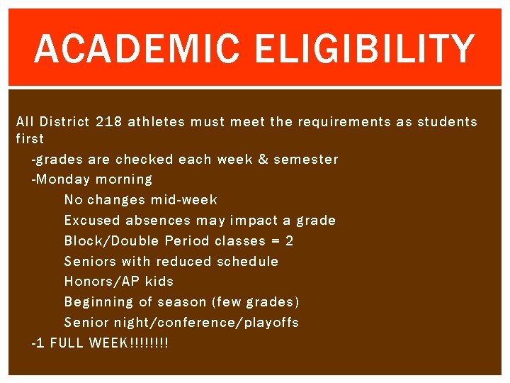 ACADEMIC ELIGIBILITY All District 218 athletes must meet the requirements as students first -grades