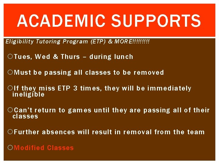 ACADEMIC SUPPORTS Eligibility Tutoring Program (ETP) & MORE!!!!! Tues, Wed & Thurs – during