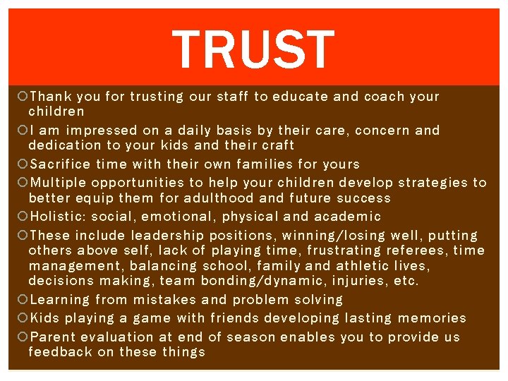 TRUST Thank you for trusting our staff to educate and coach your children I