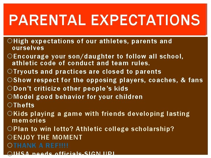 PARENTAL EXPECTATIONS High expectations of our athletes, parents and ourselves Encourage your son/daughter to